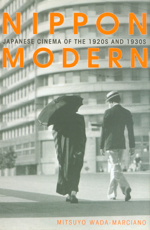 Nippon modern : Japanese cinema of the 1920s and 1930s
