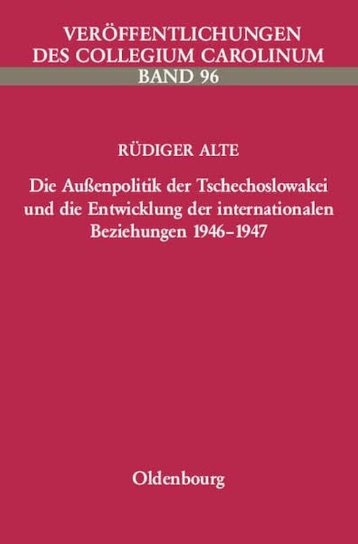 Die Aussenpolitik der Tschechoslowakei und die Entwicklung der internationalen Beziehungen 1946-1947