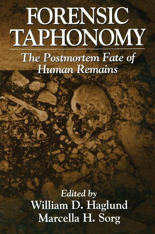 Forensic taphonomy :the postmortem fate of human remains