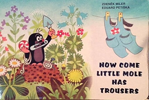 How come little mole has trousers