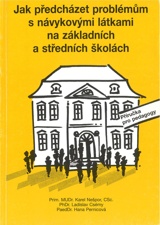 Jak předcházet problémům s návykovými látkami na základních a na středních školách : příručka pro pedagogy