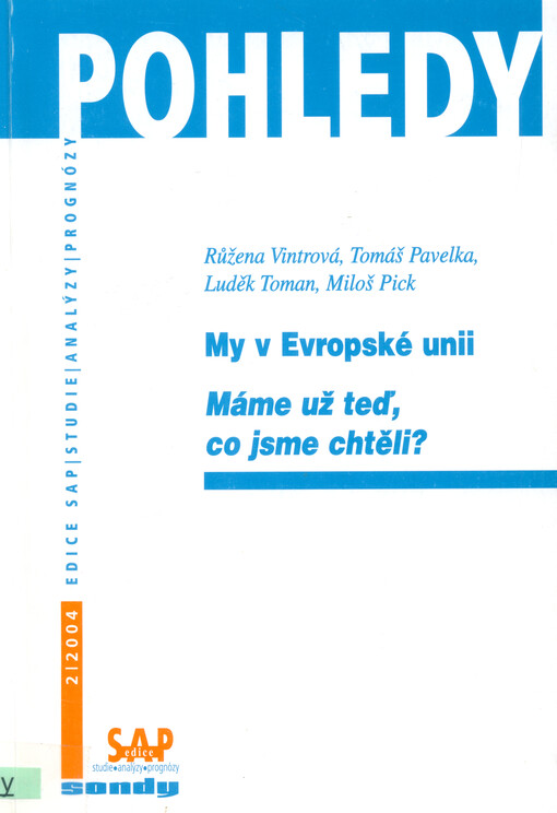 My v Evropské unii : máme už teď, co jsme chtěli?