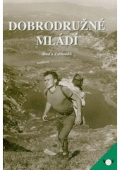 Dobrodružné mládí  (odkaz v elektronickém katalogu)