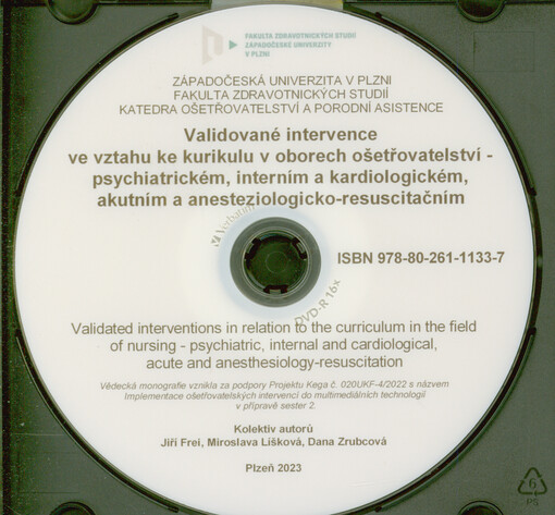 Validované intervence ve vztahu ke kurikulu v oborech ošetřovatelství - psychiatrickém, interním a kardiologickém, akutním a anesteziologicko-resuscitačním = Validated interventions in relation to the curriculum in the field of nursing - psychiatric, internal and cardiological, acute and anesthesiology-resuscitation