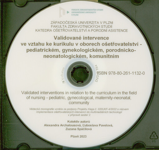 Validované intervence ve vztahu ke kurikulu v oborech ošetřovatelství - pediatrickém, gynekologickém, porodnicko-neonatologickém, komunitním = Validated interventions in relation to the curriculum in the field of nursing - pediatric, gynecological, maternity-neonatal, community