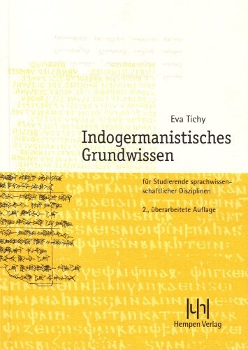 Indogermanistisches Grundwissen für Studierende sprachwissenschaftlicher Disziplinen