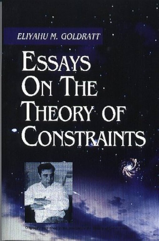 Essays on the Theory of Constraints