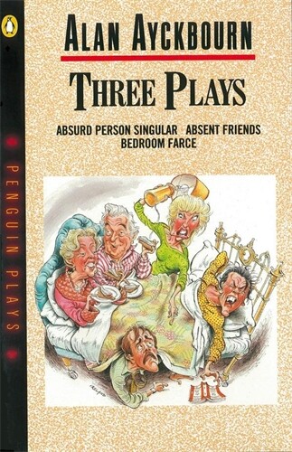 Bedroom farce ;Absurd person singular ; Absent friends