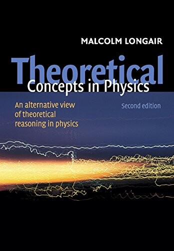 Theoretical Concepts in Physics: An Alternative View of Theoretical Reasoning in Physics
