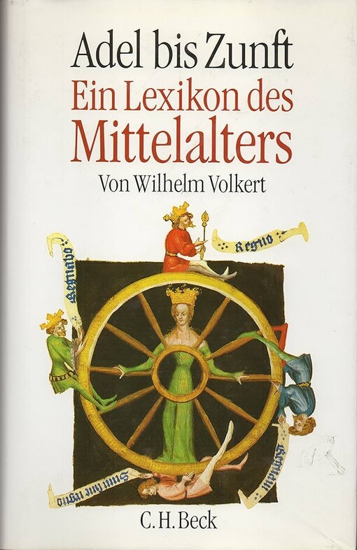 Adel bis Zunft :ein Lexikon des Mittelalters