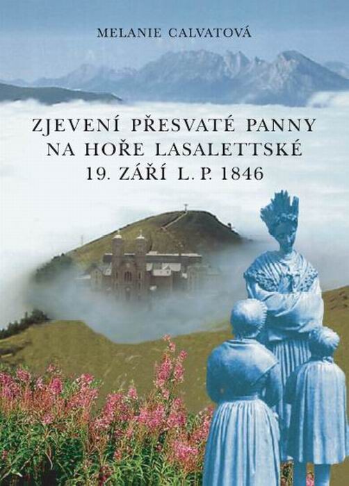 Zjevení Přesvaté Panny na hoře Lasalettské 19. září L.P. 1846