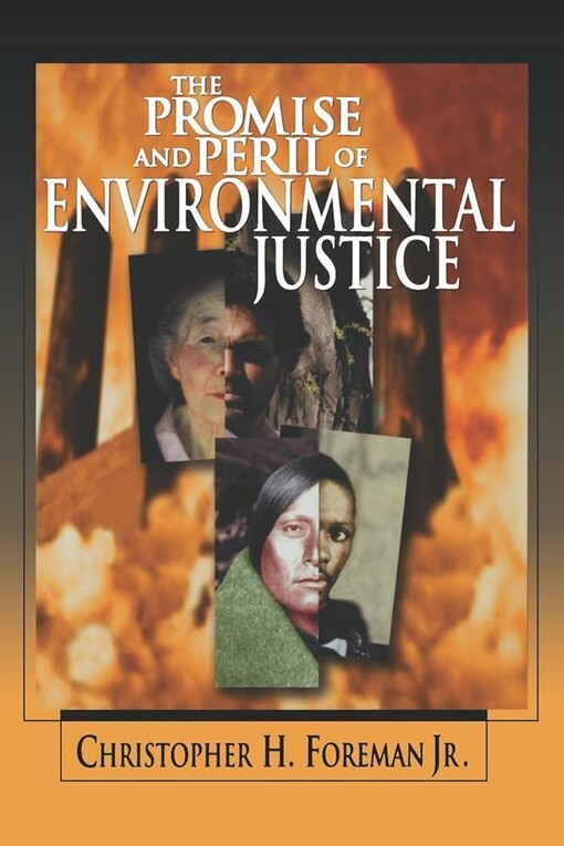 The promise and peril of environmental justice