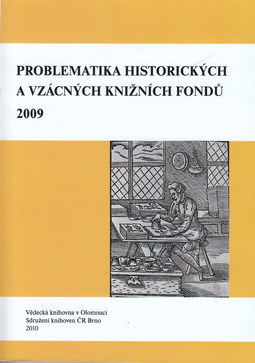 Problematika historických a vzácných knižních fondů Čech, Moravy a Slezska ... : sborník z ... odborné konference, ...
