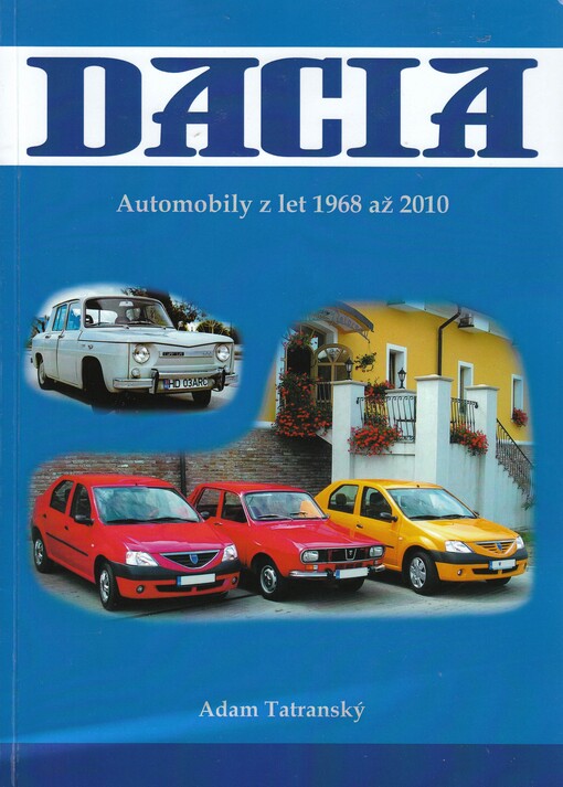 Dacia : automobily z let 1968 až 2010