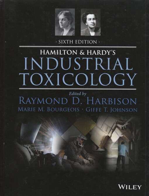 Hamilton & Hardy's industrial toxicology / edited by Raymond D. Harbison, Marie M. Bourgeois, and Giffe T. Johnson