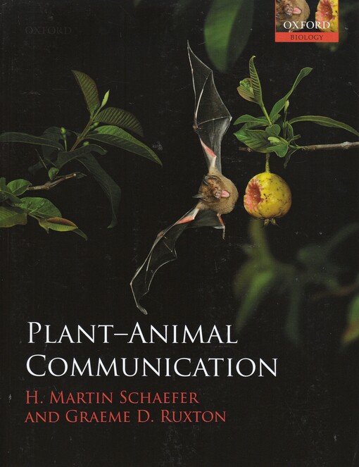 Plant-animal communication / H. Martin Schaefer and Graeme D. Ruxton