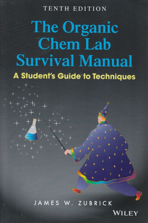 The organic chem lab survival manual : James W. Zubrick