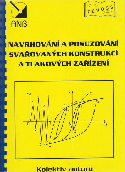 Navrhování a posuzování svařovaných konstrukcí a tlakových zařízení : (kolektiv autorů)
