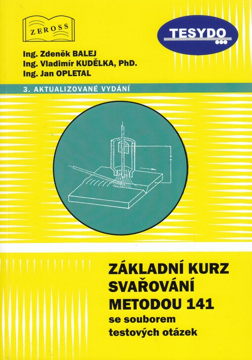Učebnice pro základní kurz svařování ZK 141 8 : Balej Zdeněk, Kudělka Vladimír, Opletal Jan