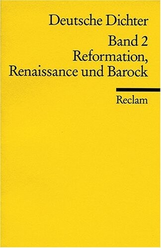 Deutsche Dichter : Leben und Werk deutschsprachiger Autoren. Band 2, Reformation, Renaissance und Barock
