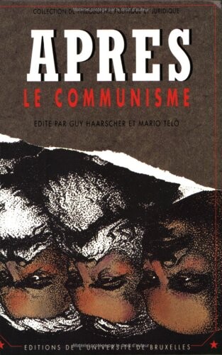 Apres le communisme: Les bouleversements de la theorie politique (Collection de philosophie politique et juridique) (French Edition)