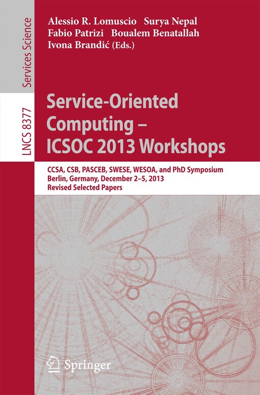 Service-oriented computing - ICSOC 2013 workshops : Alessio R. Lomuscio, Surya Nepal, Fabio Patrizi, Boualem Benatallah, Ivona Brandić (eds.)