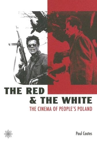 The red and the white : the cinema of people's Poland
