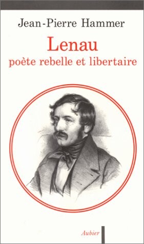 Lenau, poete rebelle et libertaire (French Edition)
