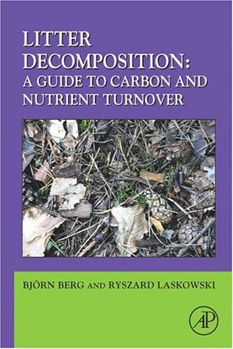 Litter Decomposition: a Guide to Carbon and Nutrient Turnover, Volume 0