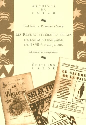 Les revues littéraires belges de langue française de 1830 a nos jours    