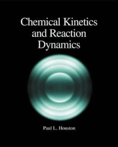 Chemical Kinetics and Reaction Dynamics (Mcgraw-Hill International Edition: Chemistry Series)