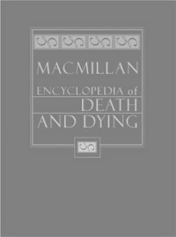 Macmillan Encyclopedia of Death and Dying. 2 Vol. Set
