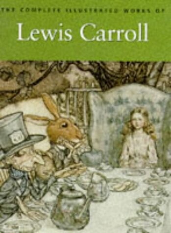 Complete Illustrated Works of Lewis Carroll