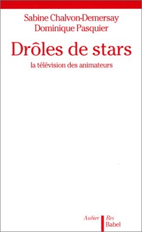 Droles de stars: La television des animateurs (Res Babel) (French Edition)