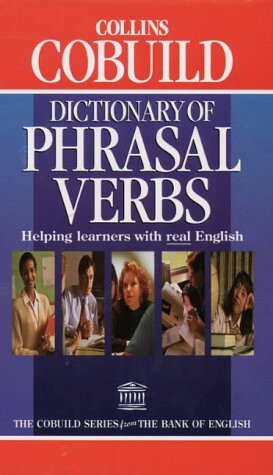 Collins COBUILD Dictionary of Phrasal Verbs (Collins Cobuild dictionaries)