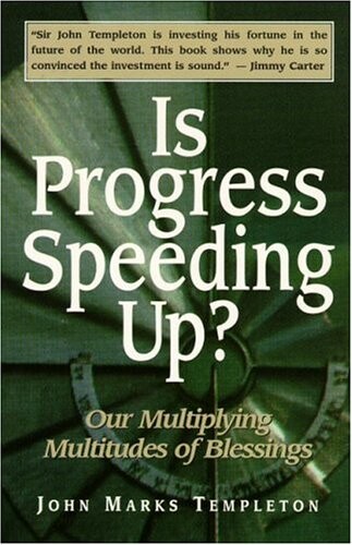 Is Progress Speeding Up?  Our Multiplying Multitudes of Blessings