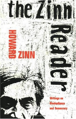 The Zinn reader : writings on disobedience and democracy