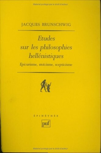 Etudes sur les philosophies hellenistiques: Epicurisme, stoicisme, scepticisme (Epimethee) (French Edition)