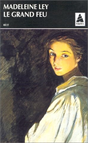 Le grand feu: Recit (Babel) (French Edition)