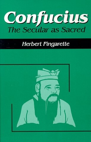 Confucius : the secular as sacred