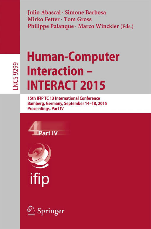 Human-Computer Interaction - INTERACT 2015 : edited by Julio Abascal, Simone Barbosa, Mirko Fetter, Tom Gross, Philippe Palanque, Marco Winckler