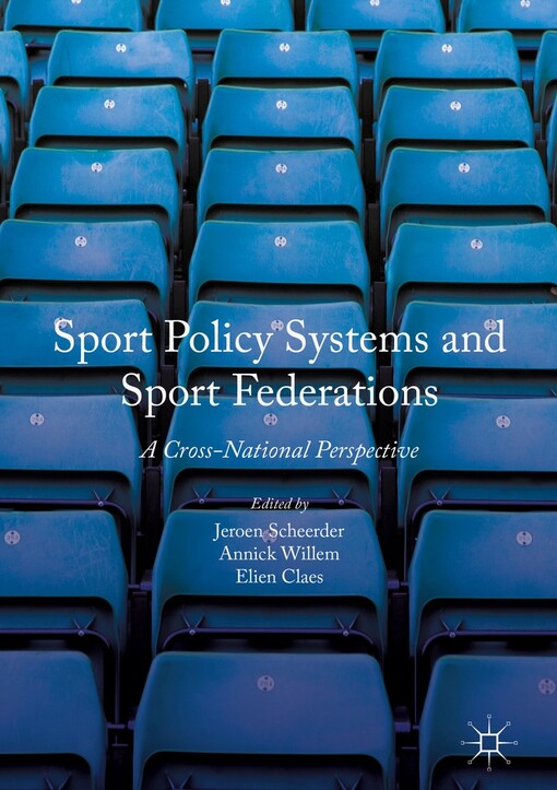 Sport policy systems and sport federations : Jeroen Scheerder, Annick Willem, Elien Claes editors