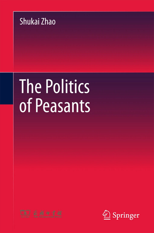 The politics of peasants / Shukai Zhao