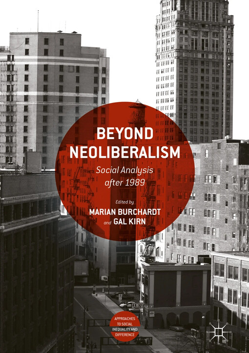 Beyond neoliberalism : Marian Burchardt, Gal Kirn editors