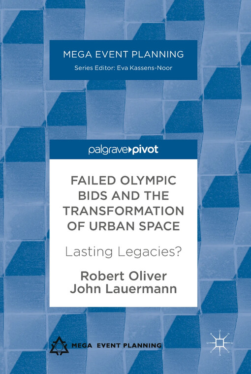 Failed olympic bids and the transformation of urban space : Robert Oliver, John Lauermann