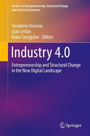 Industry 4.0 : Tessaleno Devezas, João Leitão, Askar Sarygulov editor