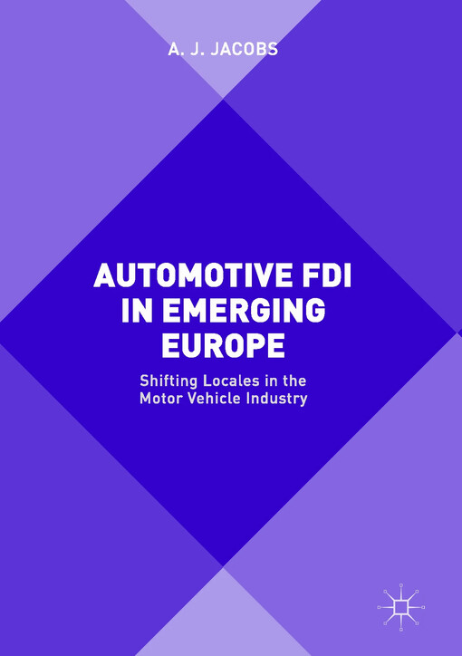 Automotive FDI in emerging Europe : A. J. Jacobs