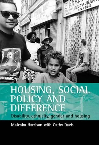 Housing, social policy and difference :disability, ethnicity, gender and housing