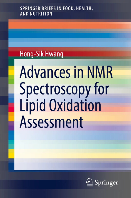 Advances in NMR spectroscopy for lipid oxidation assessment / Hong-Sik Hwang