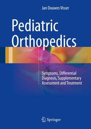 Pediatric orthopedics : Jan Douwes Visser